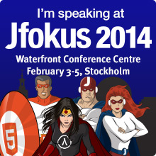 I'm speaking at JFokus 2014, February 3-5, Stockholm